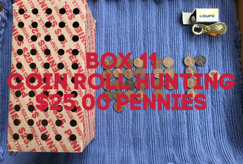 Box 11 Coin Roll Hunting Pennies