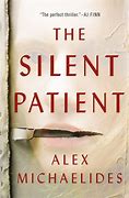 What I’m Reading – The Silent Patient by Alex Michaelides